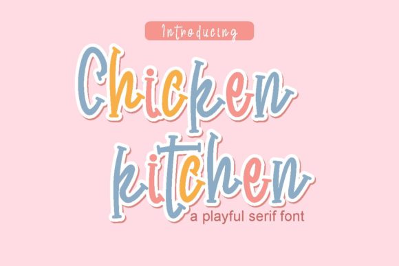 Chicken Kitchen: A Fun and Friendly Serif Font for Your Brand